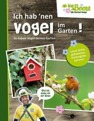 Ab ins Beet! Ich hab nen Vogel im Garten