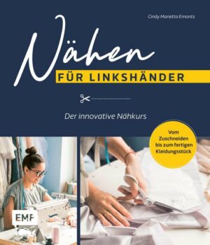 Nähen für Linkshänder – Der innovative Nähkurs