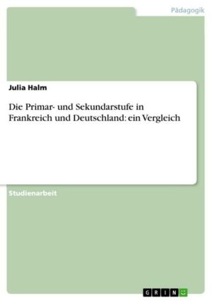 Die Primar- und Sekundarstufe in Frankreich und Deutschland: ein Vergleich