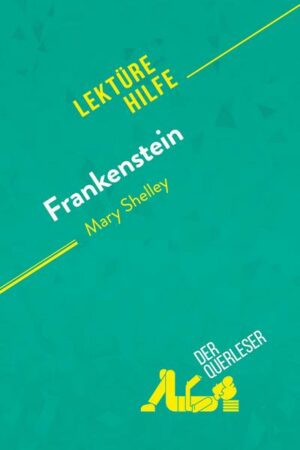 Frankenstein von Mary Shelley (Lektürehilfe)