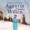 Agentin wider Willen