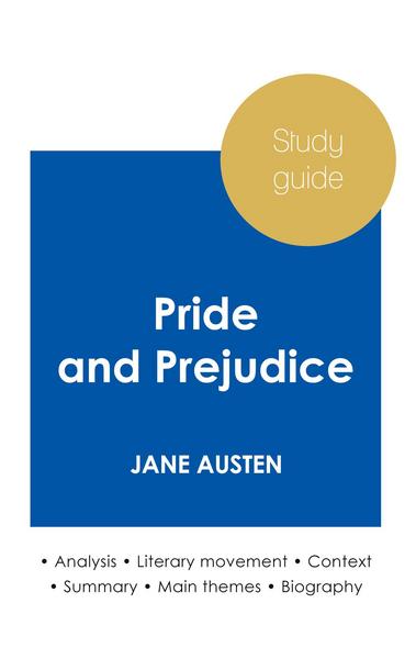 Study guide Pride and Prejudice by Jane Austen (in-depth literary analysis and complete summary)