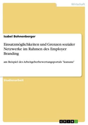 Einsatzmöglichkeiten und Grenzen sozialer Netzwerke im Rahmen des Employer Branding