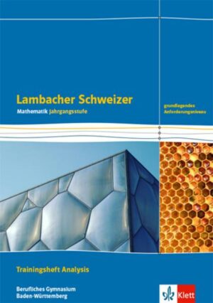 Lambacher Schweizer Mathematik Berufliches Gymnasium Analysis. Grundlegendes Anforderungsniveau