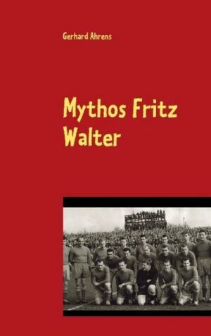 Mythos Fritz Walter