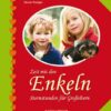 Zeit mit den Enkeln - Sternstunden für Großeltern