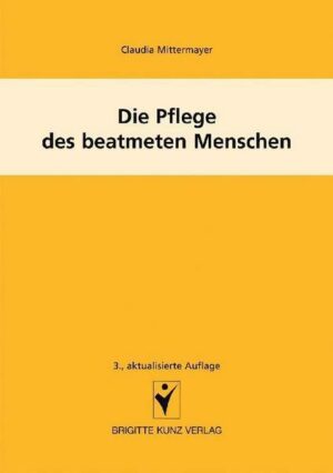 Die Pflege des beatmeten Menschen