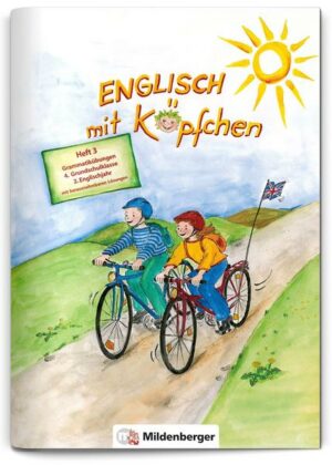 Englisch mit Köpfchen 4. Heft 3. Grammatikübungen