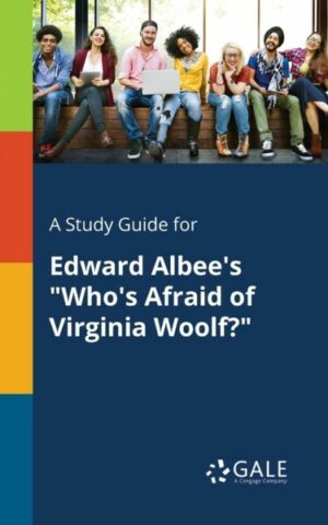 A Study Guide for Edward Albee's 'Who's Afraid of Virginia Woolf?'