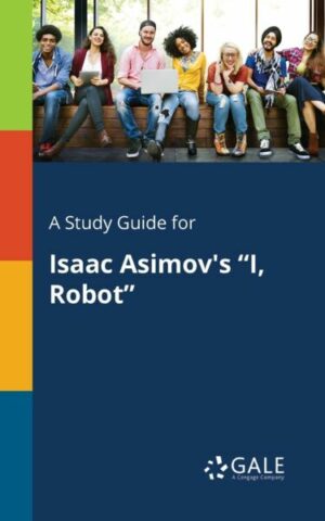 A Study Guide for Isaac Asimov's 'I