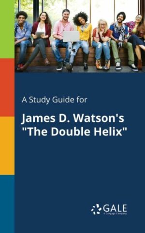 A Study Guide for James D. Watson's 'The Double Helix'