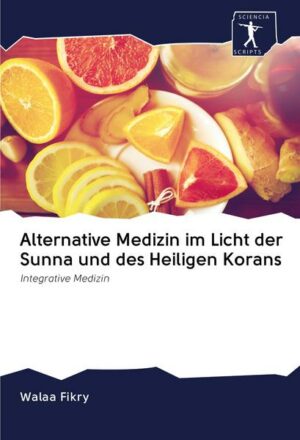 Alternative Medizin im Licht der Sunna und des Heiligen Korans