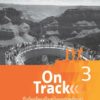 On Track 3. Schulaufgabentrainer. Englisch für Gymnasien. Ausgabe Bayern