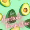 Die Avocado-Perspektive