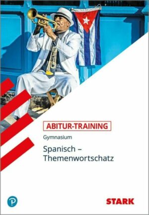 Abitur-Training - Spanisch Themenwortschatz