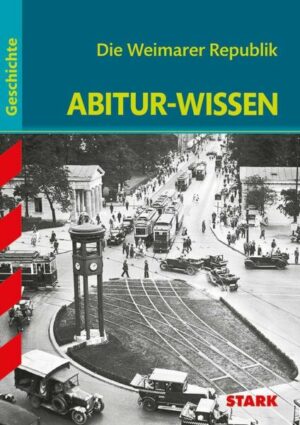 Abitur-Wissen Geschichte. Die Weimarer Republik