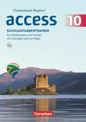 Access 10. Jahrgangsstufe - Bayern - Schulaufgabentrainer mit Audios und Lösungen online