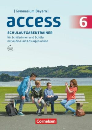 Access - Bayern 6. Jahrgangsstufe - Schulaufgabentrainer mit Audios und Lösungen online