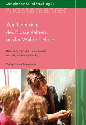 Zum Unterricht des Klassenlehrers an der Waldorfschule