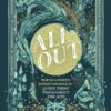All Out: The No-Longer-Secret Stories of Queer Teens Throughout the Ages