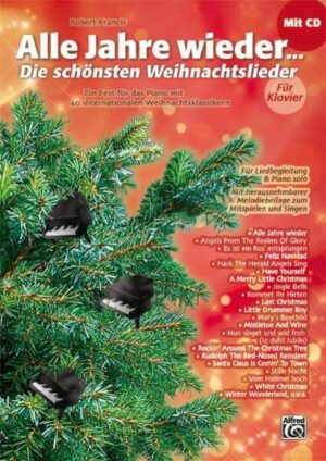 Alle Jahre wieder – Die schönsten Weihnachtslieder / Alle Jahre wieder - Die schönsten Weihnachtslieder für Klavier