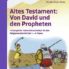 Altes Testament: Von David und den Propheten