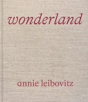 Annie Leibovitz: Wonderland