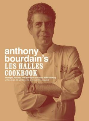 Anthony Bourdain's Les Halles Cookbook: Strategies