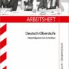 Arbeitsheft Gymnasium Nordrhein-Westfalen - Deutsch 10. Kl. Materialgestützes Schreiben - Nordrhein-Westfalen
