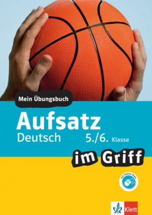 Aufsatz im Griff Deutsch 5./6. Klasse