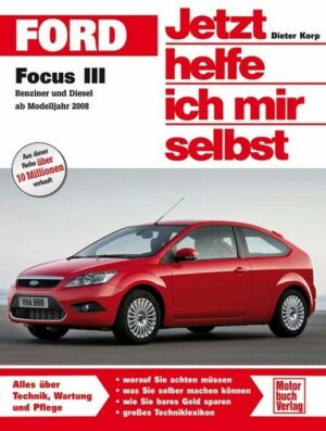 Ford Focus III / Benziner und Diesel ab Modelljahr 2008