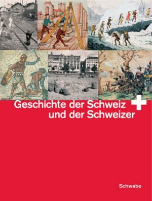 Geschichte der Schweiz und der Schweizer