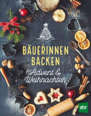 Bäuerinnen backen für Advent & Weihnachten