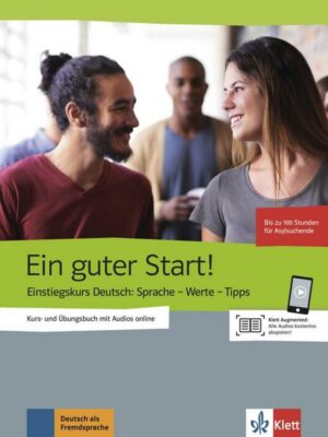Der gute Start! Einstiegskurs DaF. Kurs- und Übungsbuch mit Audios online