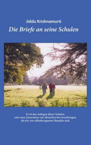 J. Krishnamurti – Die Briefe an seine Schulen