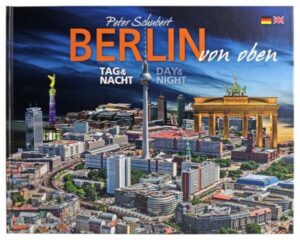 Berlin von oben - Tag und Nacht