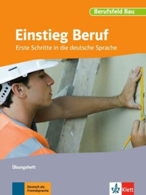 Berufsfeld Bau. Einstieg Beruf. Übungsheft