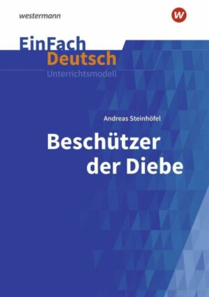 Beschützer der Diebe. EinFach Deutsch Unterrichtsmodelle