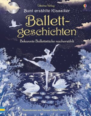 Bunt erzählte Klassiker: Ballettgeschichten