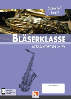 Leitfaden Bläserklasse. Schülerheft Band 2 - Altsaxofon