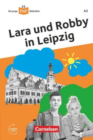 Die junge DaF-Bibliothek A2 - Lara und Robby in Leipzig