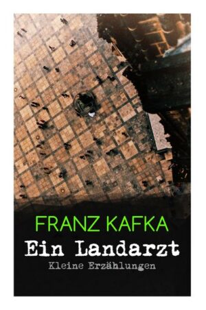 Ein Landarzt - Kleine Erzählungen: Ein Traum