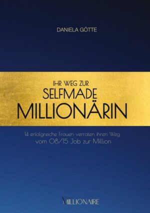 Ihr Weg zur Selfmade Millionärin