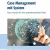 Case Management mit System