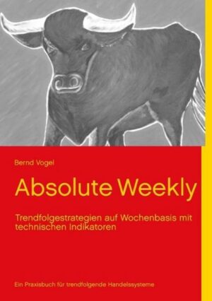 Vogel B: Absolute Weekly - Trendfolgestrategien auf Wochenbasis mit technischen Indikatoren