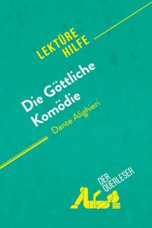 Die Göttliche Komödie von Dante Alighieri (Lektürehilfe)