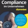 Compliance im Unternehmen für Dummies