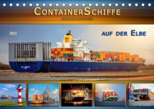 Containerschiffe auf der Elbe (Tischkalender 2023 DIN A5 quer)