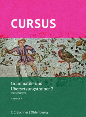 Cursus A neu Grammatik- und Übersetzungstrainer 2