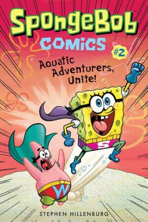 Spongebob Comics: Book 2: Aquatic Adventurers
